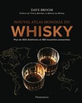 Nouvel atlas mondial du whisky : plus de 500 distilleries et 480 bouteilles présentées - Dave Broom