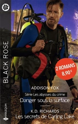 Danger sous la surface : les abysses du crime. Les secrets de Carling Lake - Addison Fox