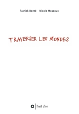 Traverser les mondes - Patrick Bonté