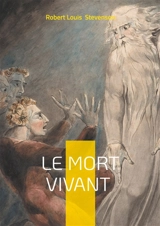 Le mort vivant : Récit gothique entre horreur médicale, peur du cadavre et suspense victorien - Stevenson, Robert Louis