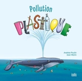 Pollution plastique - Andrée Poulin