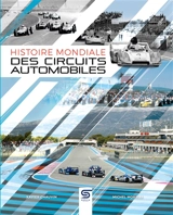 Histoire mondiale des circuits automobiles - Xavier Chauvin