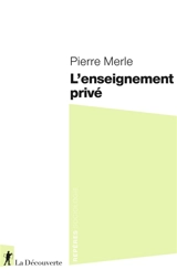 L'enseignement privé - Pierre Merle