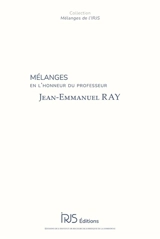 Mélanges en l'honneur du professeur Jean-Emmanuel Ray