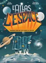 L'atlas de l'espace : embarque pour une visite guidée de l'Univers - Lara Albanese