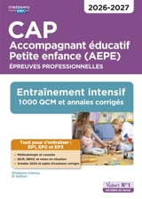 CAP accompagnant éducatif petite enfance (AEPE) : épreuves professionnelles : entraînement intensif, 1.000 QCM et annales corrigés, 2026-2027 - Ghislaine Camus