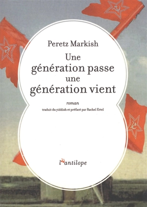 Une génération passe, une génération vient - Peretz Markish