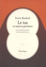 Le tas : et autres poèmes - Peretz Markish