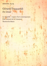 Semaine, n° 25.25. Gérard Traquandi : en retour : La chapelle-espace d'art contemporain, Pôle culturel de la Visitation, Thonon-les-Bains - Philippe Piguet