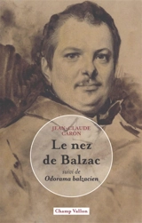 Le nez de Balzac. Odorama balzacien - Jean-Claude Caron