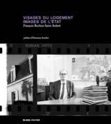 Visages du logement, images de l'Etat - François Rochon Saint-Aubert