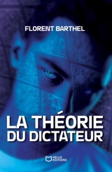 La Théorie du Dictateur - Barthel, Florent
