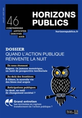 Horizons publics : comprendre, anticiper, innover, agir, n° 46. Quand l'action publique réinvente la nuit