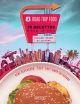 Road trip food : 70 recettes made in USA : cuisine, sport et culture - Rémi Reverchon