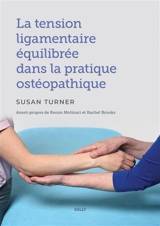 La tension ligamentaire équilibrée dans la pratique ostéopathique - Susan Turner