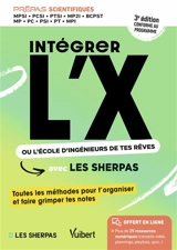 Intégrer l'X ou l'école d'ingénieurs de tes rêves avec Les sherpas : prépas scientifiques MPSI, PCSI, PTSI, MP2I, BCPST, MP, PC, PSI, PT, MPI : conforme au programme - Raphaël Boige