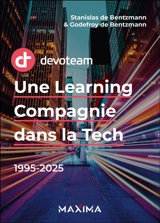 Devoteam : une learning compagnie dans la tech : 1995-2025 - Stanislas de Bentzmann