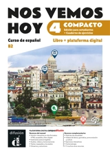 Nos vemos hoy 4 compacto, B2 : curso de espanol, edicion para estudiantes + cuaderno de ejercicios : libro + plataforma digital