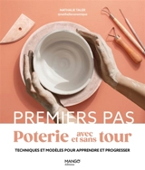 Poterie avec et sans tour : techniques et modèles pour apprendre et progresser - Nathalie Taler