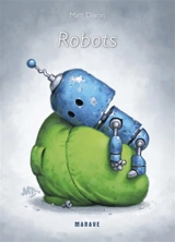Robots : journal de transmission n° 1 - Matt Dixon