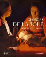 Georges de La Tour : entre ombre et lumière