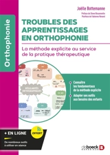 Troubles des apprentissages en orthophonie : la méthode explicite au service de la pratique thérapeutique - Joëlle Bottemanne