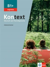 Kontext, Deutsch als Fremdsprache B1+ : Intensivtrainer : express - Margret Rodi
