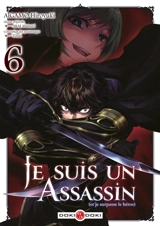Je suis un assassin (et je surpasse le héros). Vol. 6 - Hiroyuki Aigamo