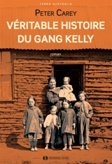 Véritable histoire du gang Kelly - Peter Carey