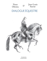 Dialogue équestre : propos sur des croquis équestres - Nuno Oliveira