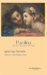 Paolina : mystères du Coperto des Figini - Iginio Ugo Tarchetti