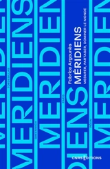 Méridiens : mesurer, partager, dominer le monde - Fabrice Argounès