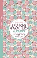 Brunchs & goûters à Paris : 100 adresses très gourmandes - Vanessa Besnard