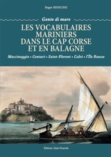 Les vocabulaires mariniers dans le cap Corse et en Balagne : Maccinaggio, Centuri, Saint-Florent, Calvi, l'Ile Rousse - Roger Miniconi