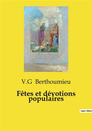 Fêtes et dévotions populaires - Berthoumieu, V.G.