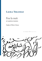 Feu la nuit : et autres textes - Laura Tirandaz