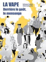 La vape : derrière le goût, le mensonge - Guillaume Coudray