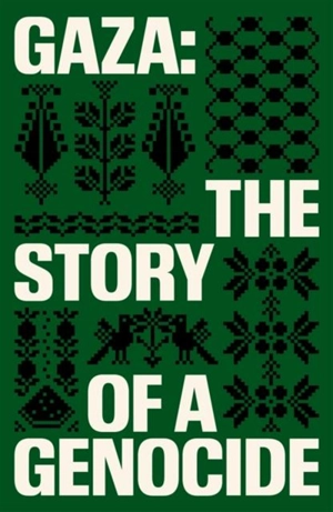 Gaza : The Story of a Genocide - Sonia Faleiro