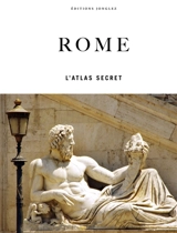 Rome : l'atlas secret - Adriano Morabito