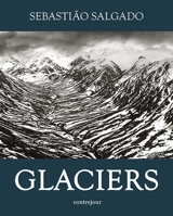 Glaciers - Sebastiao Salgado
