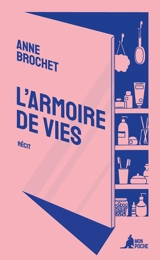 L'armoire de vies : récit - Anne Brochet