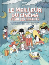 Le meilleur du cinéma pour les enfants : les films incontournables à montrer aux plus grands à partir de 7 ans ! - Benshi (site web)