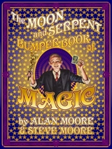 The Moon and Serpent Bumper Book of Magic - Moore, Alan