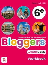 Bloggers, cycle 3, 6e, A1-A1+ : workbook : nouveau programme 2025