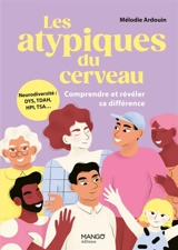 Les atypiques du cerveau : comprendre et révéler sa différence - Mélodie Ardouin