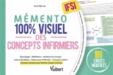 Mémento 100 % visuel des concepts infirmiers, IFSI : 100 cartes mentales - Anne Barrau