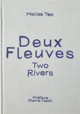 Deux fleuves. Two rivers - Melisa Teo