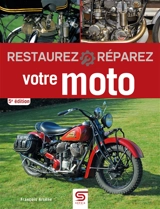 Restaurez, réparez votre moto - François-Arsène Jolivet