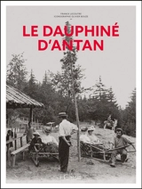 Le Dauphiné d'antan à travers la carte postale ancienne - Franck Lecoutre