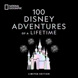 100 Disney Adventures of a Lifetime-Deluxe Edition - Carriker Smothers, Marcy
